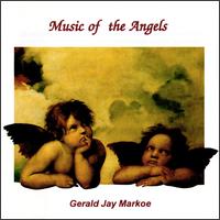 Gerald Jay Markoe - Music of the Angels lyrics