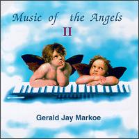 Gerald Jay Markoe - Music of the Angels II lyrics