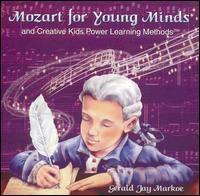 Gerald Jay Markoe - Mozart for Young Minds lyrics
