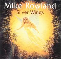 Mike Rowland - Silver Wings lyrics