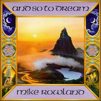 Mike Rowland - And So to Dream lyrics