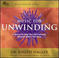 Joseph Nagler - Sound Medicine: Music for Unwinding lyrics