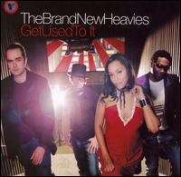 The Brand New Heavies - Get Used to It lyrics