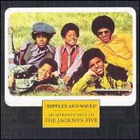 Michael Jackson - Ripples & Waves: An Introduction to Michael Jackson & the Jackson 5 lyrics