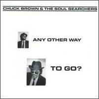 Chuck Brown - Any Other Way to Go? lyrics