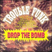 Trouble Funk - Drop the Bomb lyrics