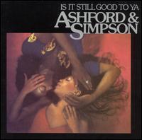 Ashford & Simpson - Is It Still Good to Ya lyrics