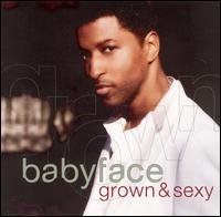 Babyface - Grown & Sexy lyrics