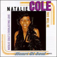 Natalie Cole - This Will Be: Natalie Cole's Everlasting Love lyrics