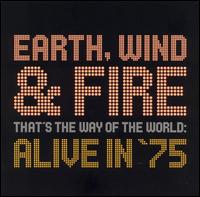 Earth, Wind & Fire - That's the Way of the World: Alive in '75 lyrics