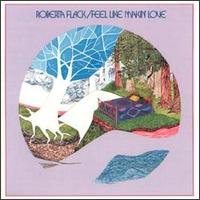 Roberta Flack - Feel Like Makin' Love lyrics