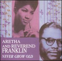 Aretha Franklin - Never Grow Old lyrics
