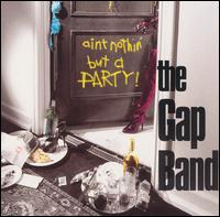 The Gap Band - Ain't Nothing But a Party lyrics