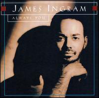 James Ingram - Always You lyrics