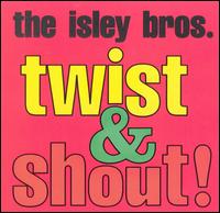 The Isley Brothers - Twist & Shout! lyrics