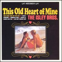 The Isley Brothers - This Old Heart of Mine lyrics