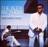 The Isley Brothers - Baby Makin' Music lyrics