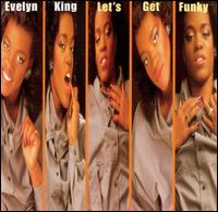 Evelyn "Champagne" King - Let's Get Funky lyrics