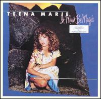 Teena Marie - It Must Be Magic lyrics