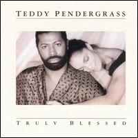 Teddy Pendergrass - Truly Blessed lyrics