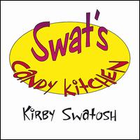 Kirby Swatosh - Swat's Candy Kitchen lyrics