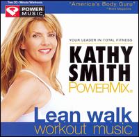 Kathy Smith - Kathy Smith Powermix Lean Walk Workout Music lyrics