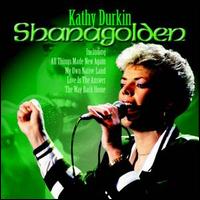 Kathy Durkin - Shanagolden lyrics