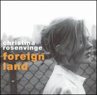 Christina Rosenvinge - Foreign Land lyrics