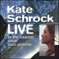Kate Schrock - Live at the Majestic lyrics