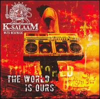 K-Salaam - The World Is Ours lyrics