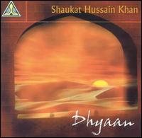Shaukat Hussain Khan - Dhyaan lyrics