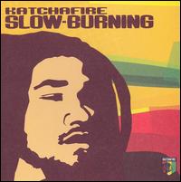 Katchafire - Slow Burning lyrics