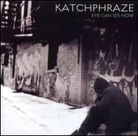 Katchphraze - Eye Can See Now lyrics
