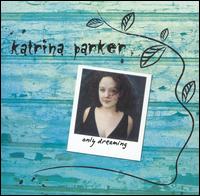 Katrina Parker - Only Dreaming lyrics