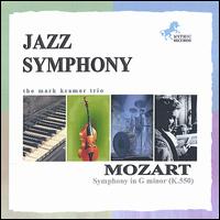 Mark Kremer - Jazz Symphony/Mozart Symphony in G Minor, No. 40 lyrics