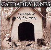 Catdaddy Jones - Late Night in the Doghouse lyrics