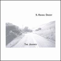 S. Kwaku Daddy - The Journey lyrics