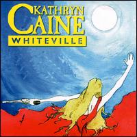 Kathryn Caine - Whiteville lyrics