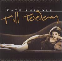 Kate Shindle - Till Today lyrics