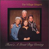The Village Singers - There's a Great Day Coming lyrics