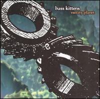 Bass Kittens - Sweaty Planets lyrics