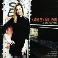 Kathleen Willison - Close to You lyrics