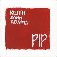 Keith John Adams - Pip lyrics