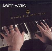 Keith Ward - 3 Days Till Next Year lyrics