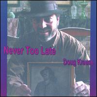 Doug Krause - Never Too Late lyrics