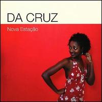 Da Cruz - Nova Estacao lyrics