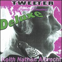 Keith Nathan Albrecht - Tweeter Deluxe lyrics