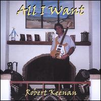 Robert Keenan - All I Want lyrics