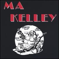 Ma Kelley - Ma Kelley lyrics