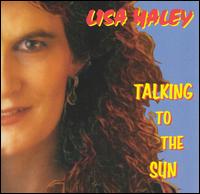 Lisa Haley - Talking to the Sun lyrics